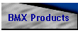 BMX Products